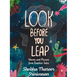 westland books Look Before You Leap: Idioms and Phrases from Timeless Tales Story Books by Shobha Tharoor Srinivasan-English.-picture-20