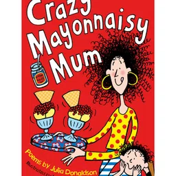 pan macmillan india Crazy Mayonnaisy Mum Book by Julia Donaldson - English-picture-14
