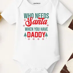 KNITROOT Kid's Printed Who Needs Santa When You Have Daddy Printed Onesie image 2