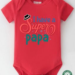 BLUSHES 100% Cotton Fathers Day Theme Half Sleeves I Have A Super Papa Text Printed Onesie - Red-picture-46