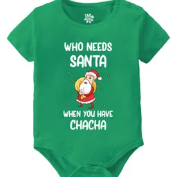Baby Buzz Christmas Theme 100% Cotton Half Sleeve Who Needs Santa When You Have Chacha Printed Onesie - Green-picture-16