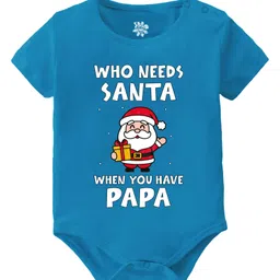 Baby Buzz Christmas Theme 100% Cotton Half Sleeve Who Needs Santa When You Have Papa Printed Onesie - Blue-image-69
