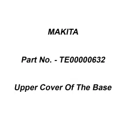 Makita Upper Cover Of The Base Suitable For CF301D, Part No TE00000632-picture-18