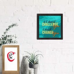 eCraftIndia If it Doesn't Challenge You It Doesn't Change You Quote Matt Texture UV Art Painting-picture-44