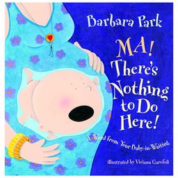 penguin random house Ma! There's Nothing to Do Here! A Word From Your Baby -in - Waiting Story Book by Barbara Park - English-picture-21