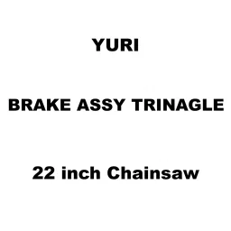 Yuri Brake Assy Trinagle Spare for 22 inch (558 mm) Chainsaw-picture-29