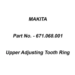 Makita Upper Adjusting Tooth Ring Suitable For ELM4613, Part No 671.068.001-picture-20