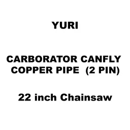 Yuri Carborator Canfly Copper Pipe (2 Pin) Spare for 22 inch (558 mm) Chainsaw-image-20