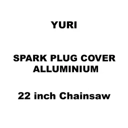 Yuri Spark Plug Cover Alluminium Spare for 22 inch (558 mm) Chainsaw-image-58