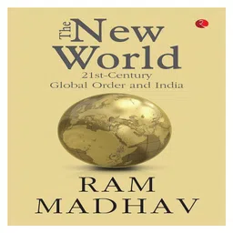 The New World: 21st-Century Global Order and India By Ram Madhav - English-image-69