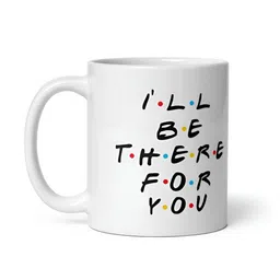 Mr UVD White I'll Be There For You Printed Ceramic Mug - 350 ml-image-18