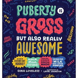 Puberty Is Gross but Also Really Awesome Story Book By Gina Loveless - English-image-0