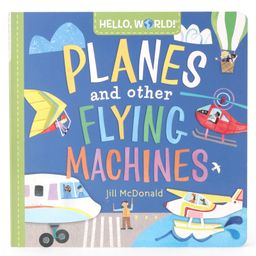 penguin random house Hello World Planes and Other Flying Machines Board Book by Jill McDonald - English-picture-32
