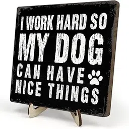 Pet Home Decor Sign, Funny Home Office Desk Decor for Women Men Gifts for Dog Lovers, I Work Hard So My Dog Can Have Nice Things Wooden Plaque Sign Decor-picture-30