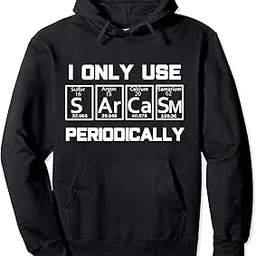 apsra trader Sarcasm Periodic Table Element Weird Science Joke Unisex Hooded Sweatshirt Printed Non-Zipped with Convenient Kangaroo Pockets Hoodie for Men/Women (AH842)-picture-21