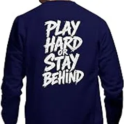 buy that trendz Gen Z Sweatshirt Men Play Hard Or Stay Behind Typographic Print Full Sleeve Pullover Regular Fit Stylish Winter Sweatshirt for Mens-picture-12