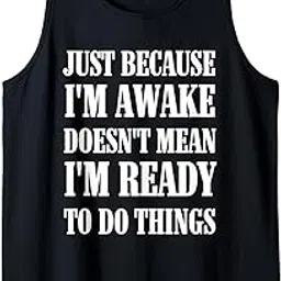 apsra trader Just Because Im Awake Funny Saying Mom Dad Women Men Kids Tank Top-picture-40