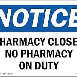 OSHA Notice Sign - Pharmacy Closed No Pharmacist On Duty | Aluminum Sign | Protect Your Business, Construction Site, Warehouse & Shop Area | Made in The USA-picture-12