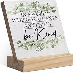 Sarvada Decor In a World Where You Can Be Anything Be Kind Wood Plaque with Wooden Stand,Kindness Quote Wooden Plaque Sign Desk Decor for Home Office Table Shelf Decorations-image-14