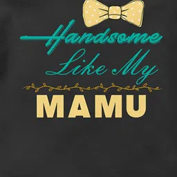 THE PRINT PLATTER Infants Handsome Like My Mamu Printed Ultra Bio Wash Cotton Bodysuit image 2