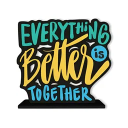 ArtVibes Black Everything is Better Quote Wooden Table Decoration Showpiece image 3