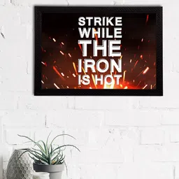 eCraftIndia Red & White Strike While The Iron Is Hot Motivational Quote Satin Matt Texture UV Wall Art-image-66
