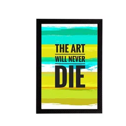 eCraftIndia Green & Black The Art Will Never Die Motivational Quote Satin Matt Texture UV Art Painting image 3