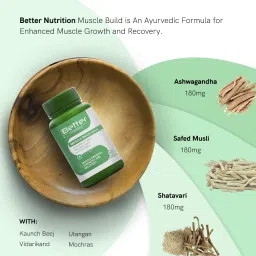 Better Nutrition Ayurvedic Muscle Build Tablets (60 Capsules) For Women & Men | Muscle Building & Recovery| 100% Ayurvedic & Natural | Ashwagandha Tablets for Workouts | No Side Effects|100% Veg image 3